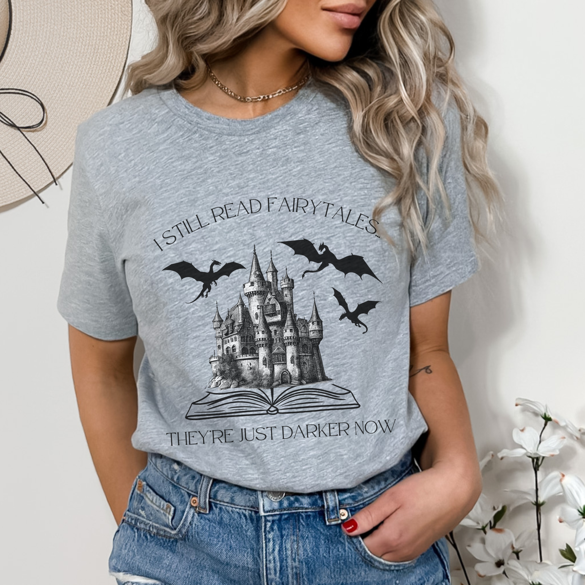 I Still Read Fairytales... They're Just Darker Now Shirt
