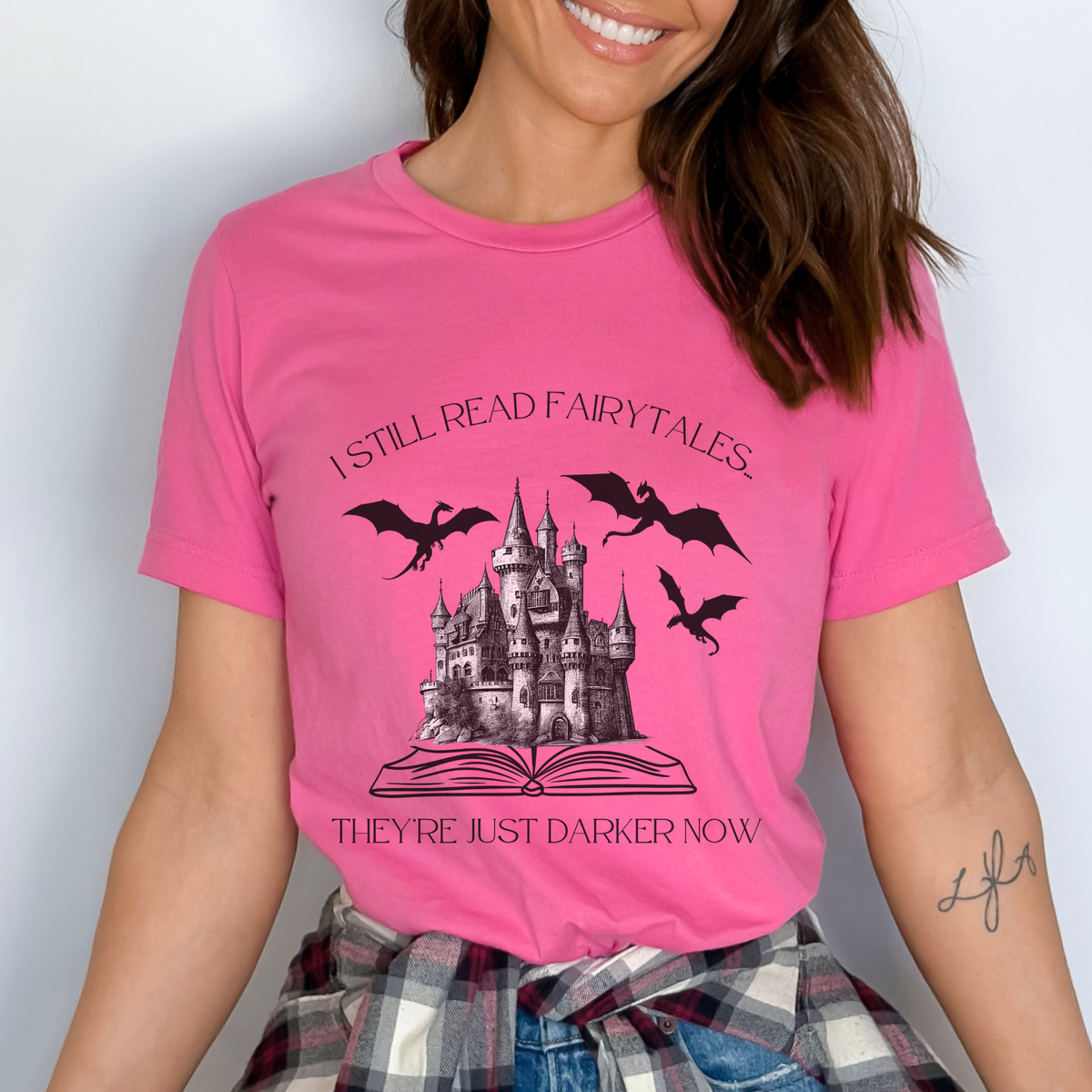 I Still Read Fairytales... They're Just Darker Now Shirt