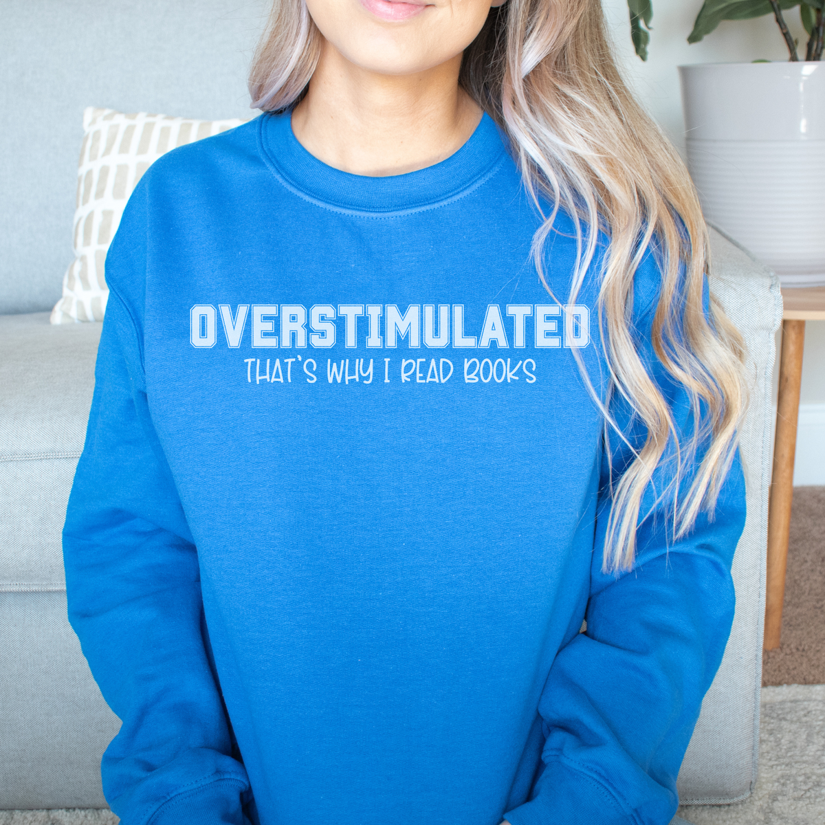 Overstimulated (That's Why I Read Books) Sweatshirt