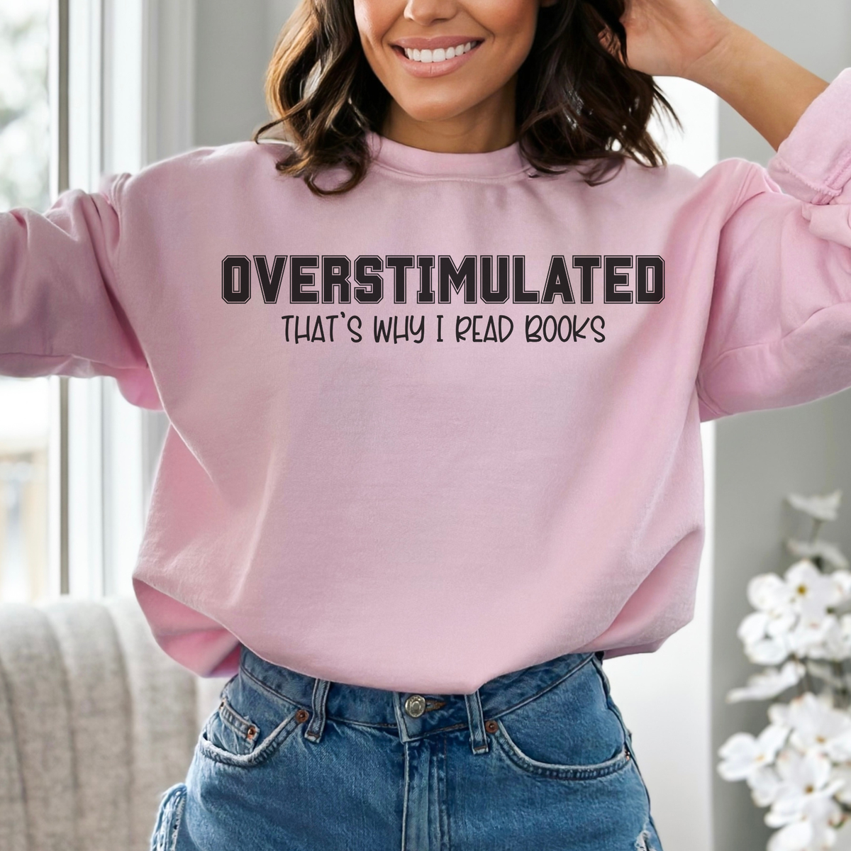 Overstimulated (That's Why I Read Books) Sweatshirt